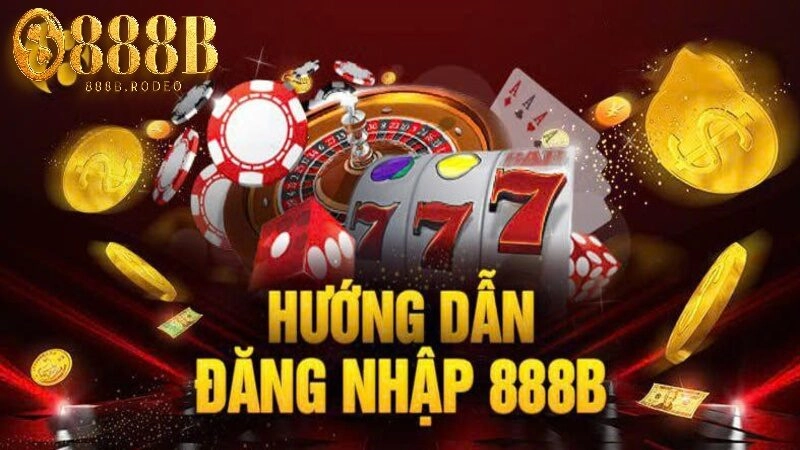 Thông tin chung về cách thức 888b đăng nhập